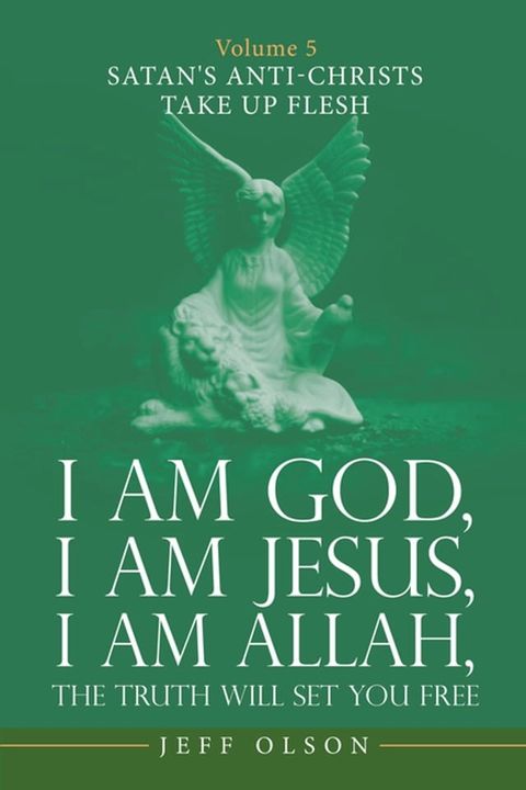 I Am God, I Am Jesus, I Am Allah, the Truth Will Set You Free(Kobo/電子書)