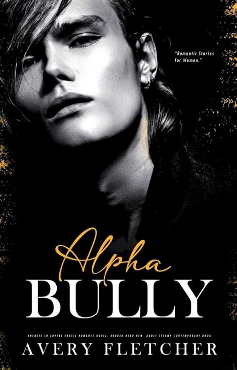 Alpha Bully – Enemies to Lovers Erotic Romance Novel(Kobo/電子書)