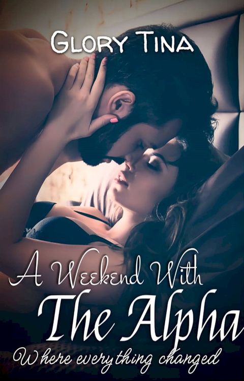 A Weekend With The Alpha(Kobo/電子書)