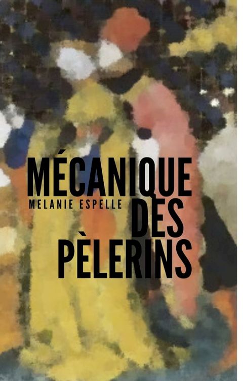 M&eacute;canique des P&eacute;lerins(Kobo/電子書)