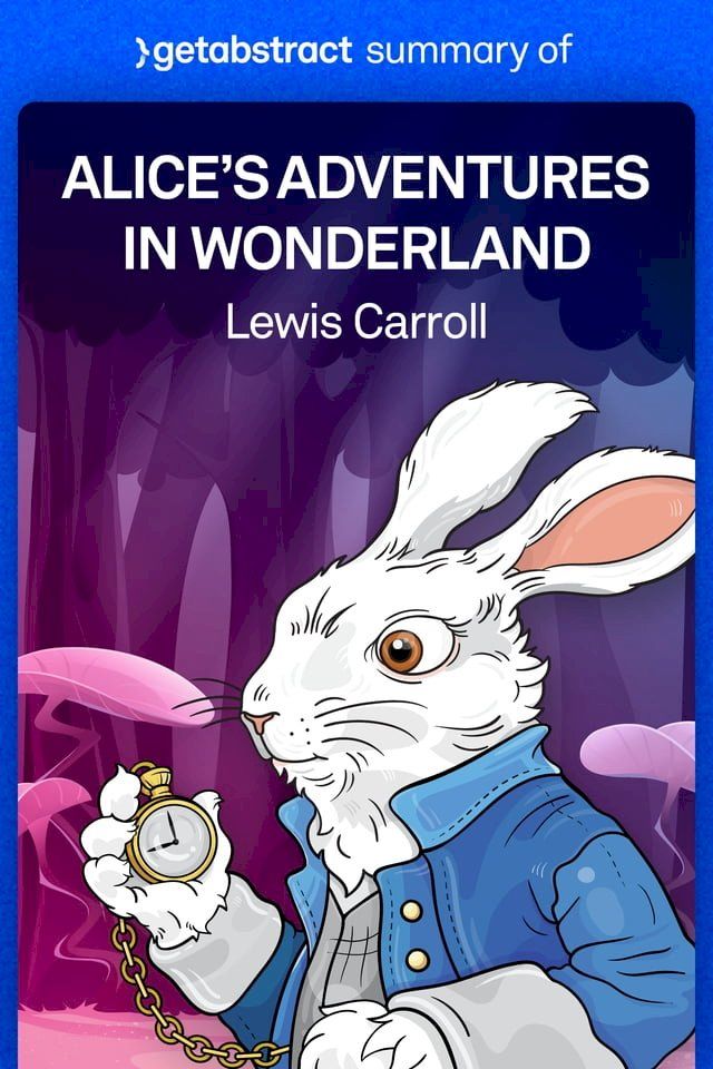  Summary of Alice’s Adventures in Wonderland by Lewis Carroll(Kobo/電子書)