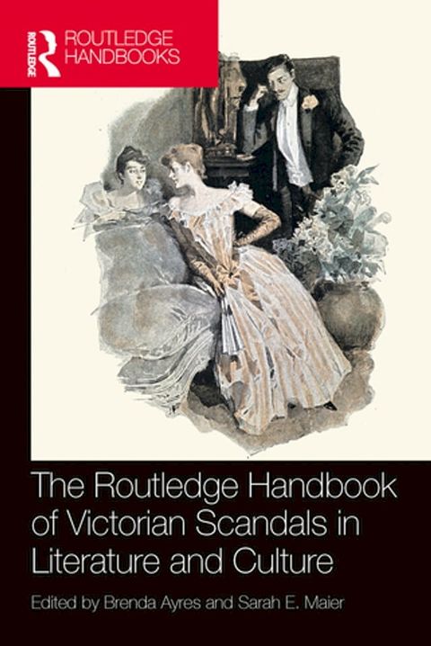 The Routledge Handbook of Victorian Scandals in Literature and Culture(Kobo/電子書)