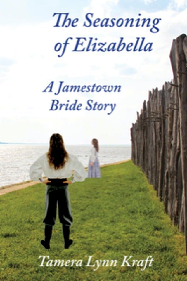  The Seasoning of Elizabella: A Jamestown Bride Story(Kobo/電子書)