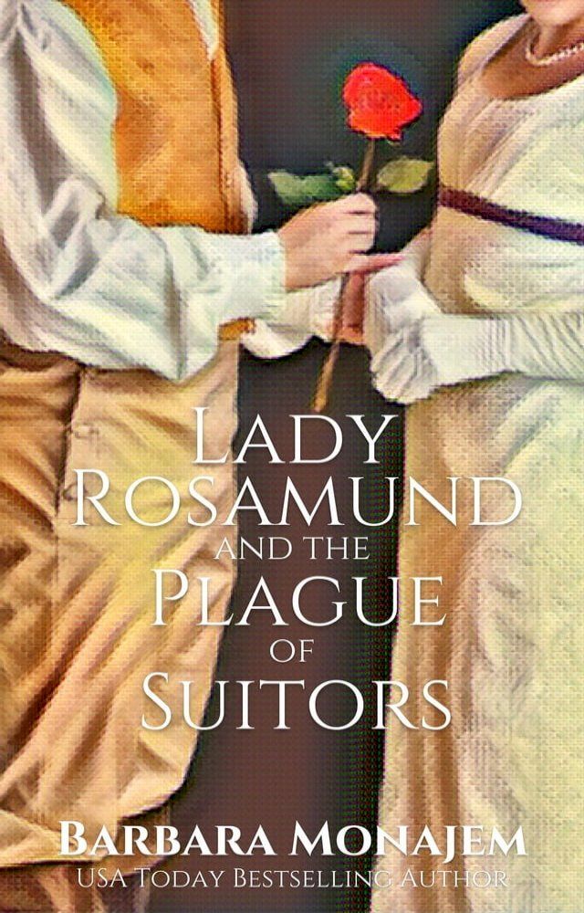  Lady Rosamund and the Plague of Suitors(Kobo/電子書)