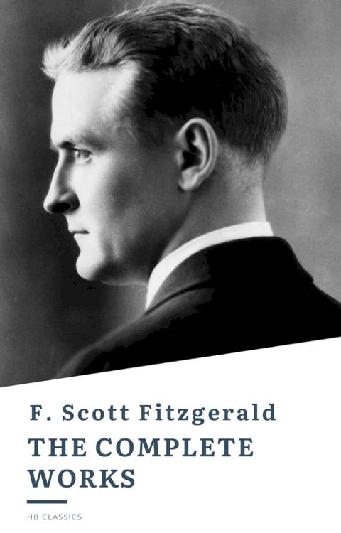 The Complete Works of F. Scott Fitzgerald(Kobo/電子書)