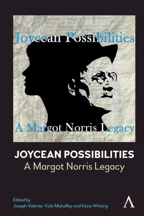 Joycean Possibilities: A Margot Norris Legacy(Kobo/電子書)