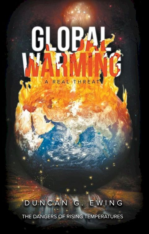 GLOBAL WARMING A Real Threat(Kobo/電子書)