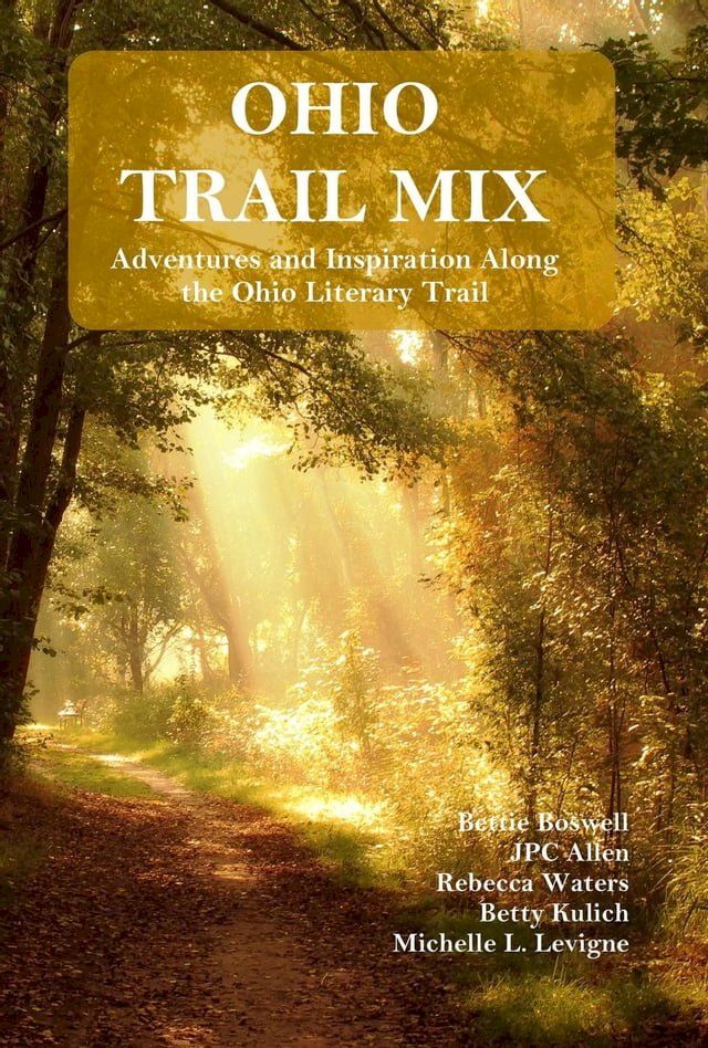  Ohio Trail Mix: Adventures and Inspiration Along the Ohio Literary Trail(Kobo/電子書)