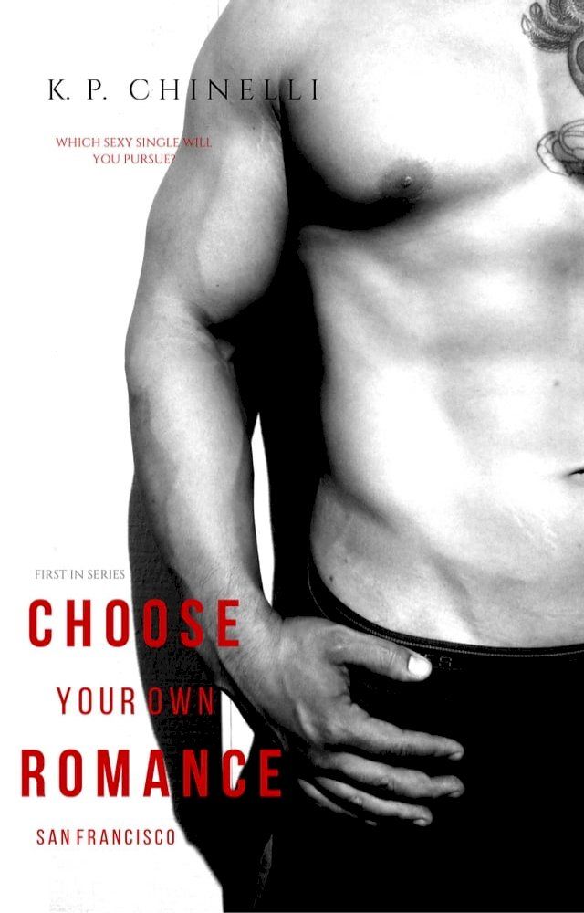  Choose Your Own Romance: San Francisco: A Contemporary Read for Romance Lovers(Kobo/電子書)