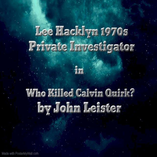  Lee Hacklyn 1970s Private Investigator in Who Killed Calvin Quirk?(Kobo/電子書)