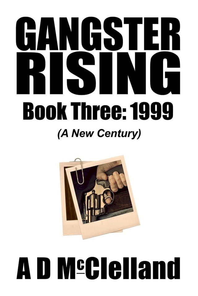  Gangster Rising Book Three:1999(Kobo/電子書)