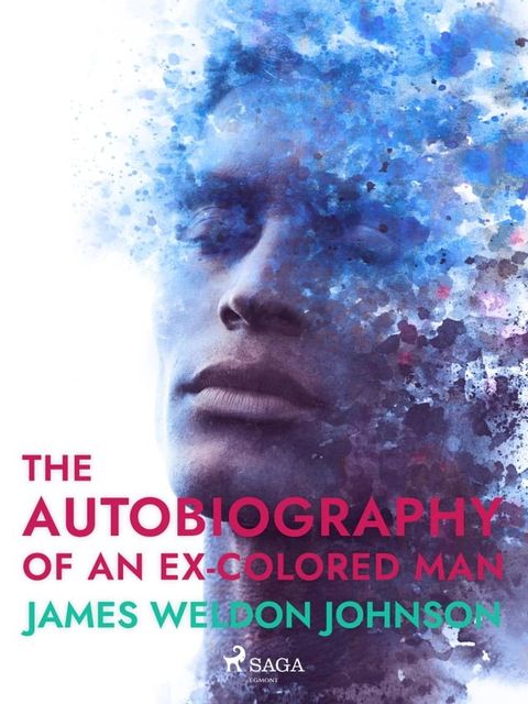 The Autobiography of an Ex-Colored Man(Kobo/電子書)