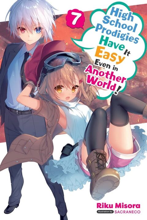 High School Prodigies Have It Easy Even in Another World!, Vol. 7 (light novel)(Kobo/電子書)