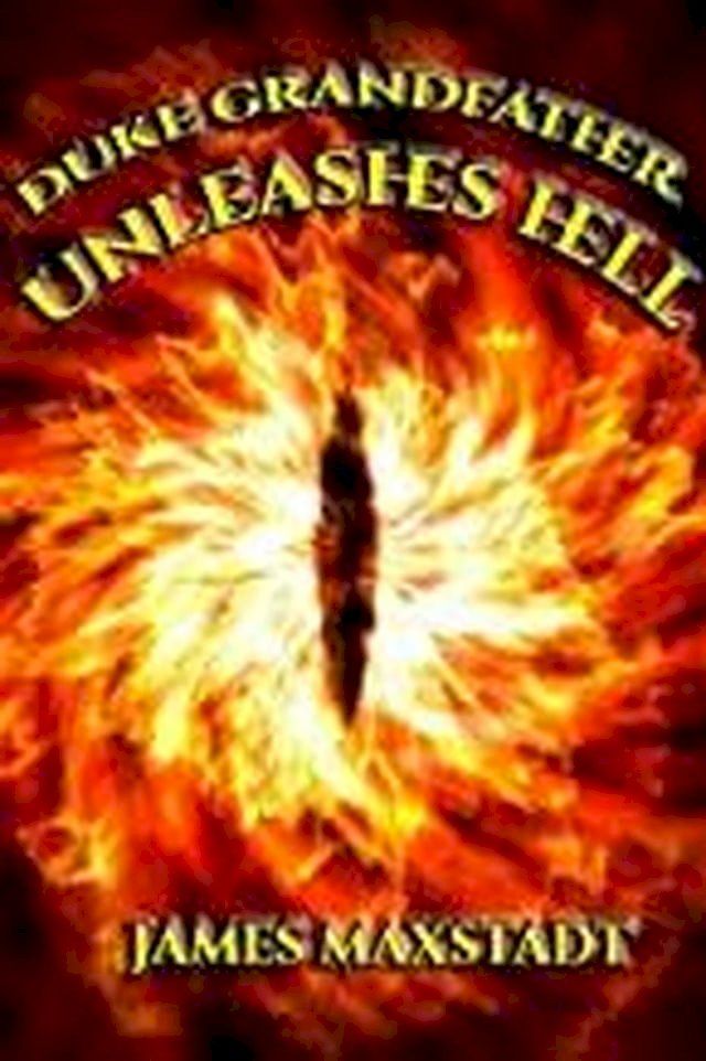  Duke Grandfather Unleashes Hell(Kobo/電子書)