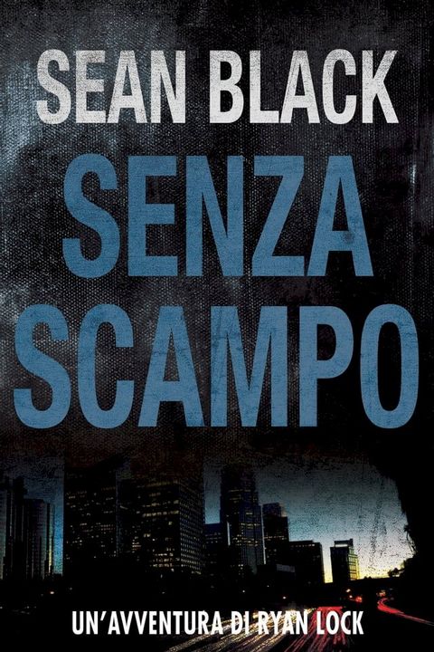 Senza scampo: Un’avventura di Ryan Lock(Kobo/電子書)