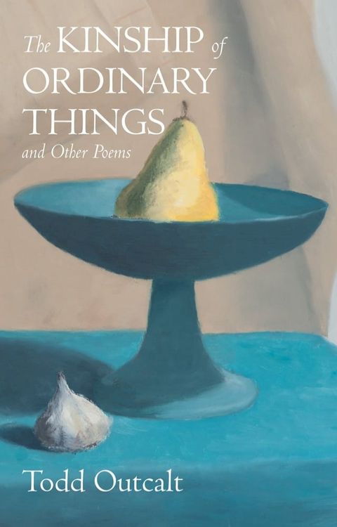 The Kinship of Ordinary Things and Other Poems(Kobo/電子書)