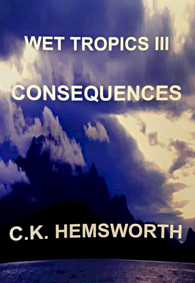  Wet Tropics III Consequences(Kobo/電子書)