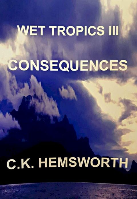 Wet Tropics III Consequences(Kobo/電子書)