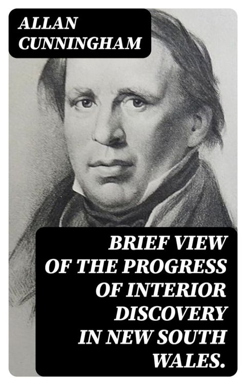 Brief View of the Progress of Interior Discovery in New South Wales.(Kobo/電子書)