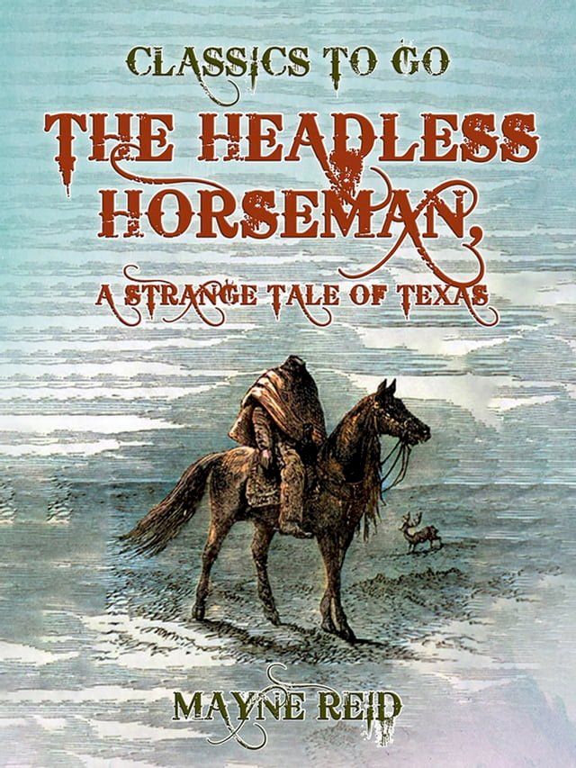  The Headless Horseman, A Strange Tale of Texas(Kobo/電子書)