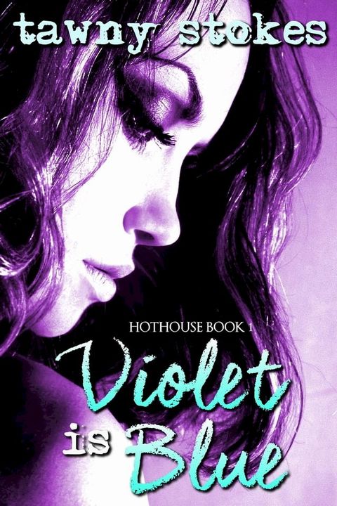 Violet is Blue (Hothouse Series)(Kobo/電子書)