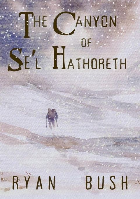 The Canyon of Se'l Hathoreth(Kobo/電子書)