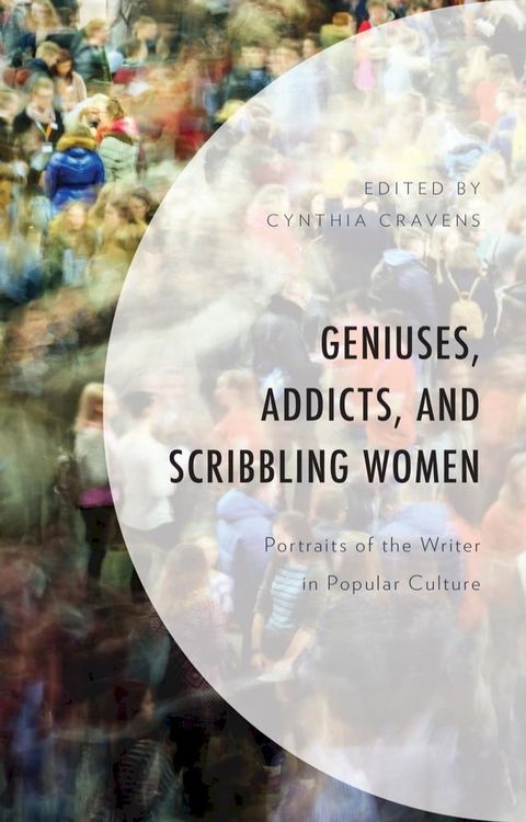 Geniuses, Addicts, and Scribbling Women(Kobo/電子書)