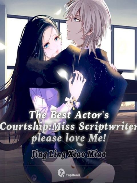 The Best Actor's Courtship: Miss Scriptwriter, Please Love Me! 22 Anthology(Kobo/電子書)