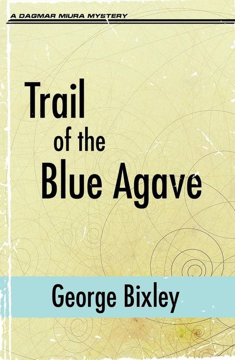 Trail of the Blue Agave(Kobo/電子書)