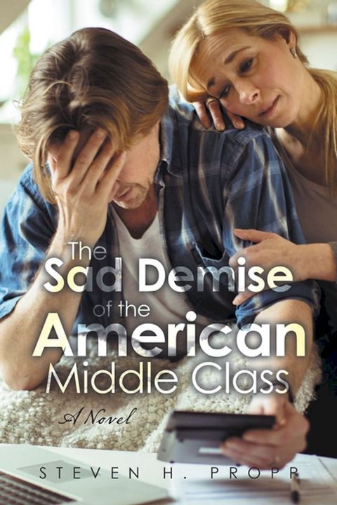 The Sad Demise of the American Middle Class(Kobo/電子書)