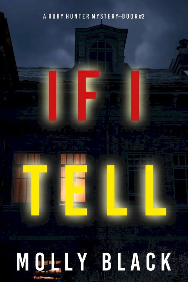  If I Tell (A Ruby Hunter FBI Suspense Thriller—Book 2)(Kobo/電子書)