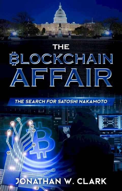 The Blockchain Affair: The Search for Satoshi Nakamoto(Kobo/電子書)