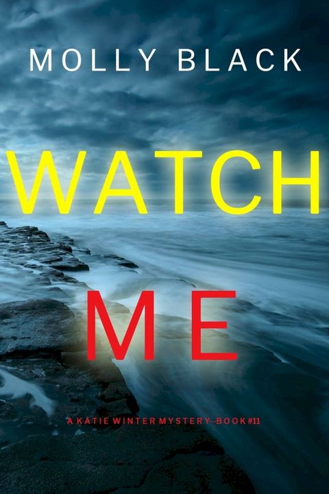 Watch Me (A Katie Winter FBI Suspense Thriller—Book 11)(Kobo/電子書)