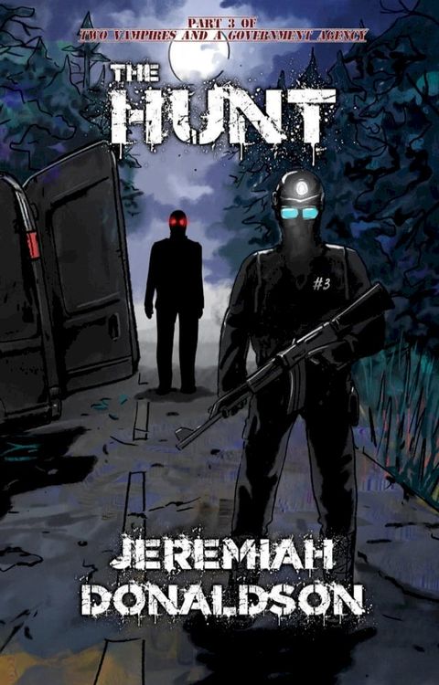 Two Vampires and a Government Agency Part 3: The Hunt(Kobo/電子書)