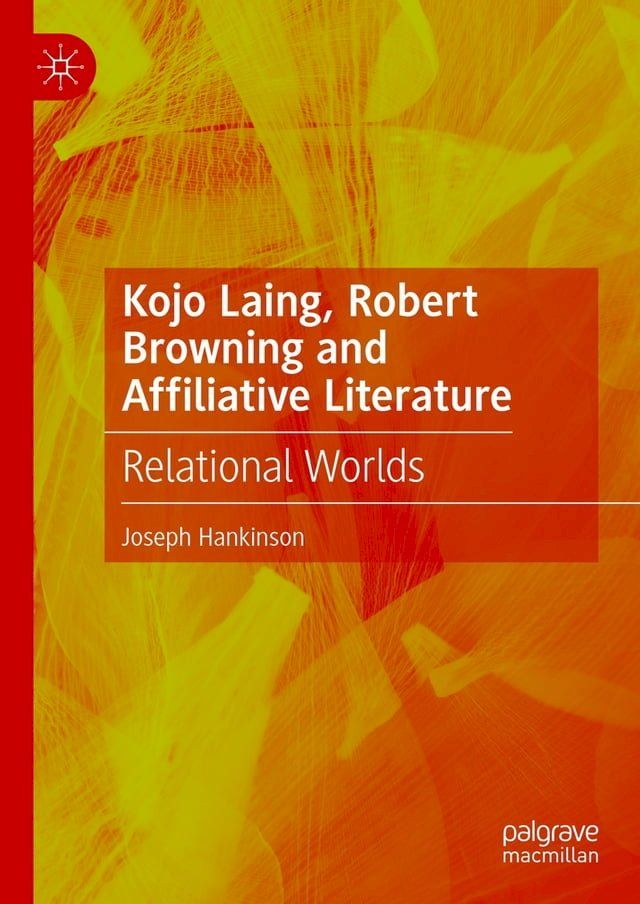  Kojo Laing, Robert Browning and Affiliative Literature(Kobo/電子書)