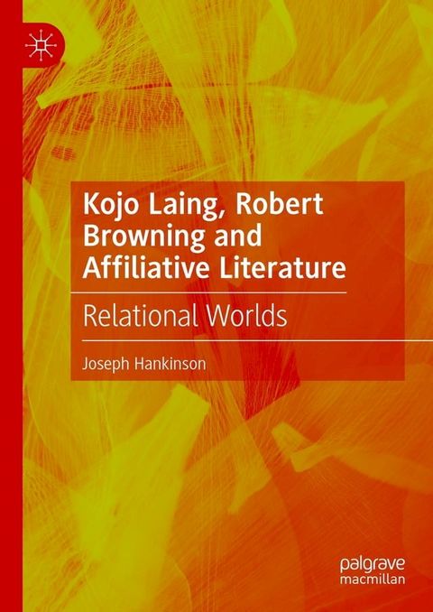 Kojo Laing, Robert Browning and Affiliative Literature(Kobo/電子書)