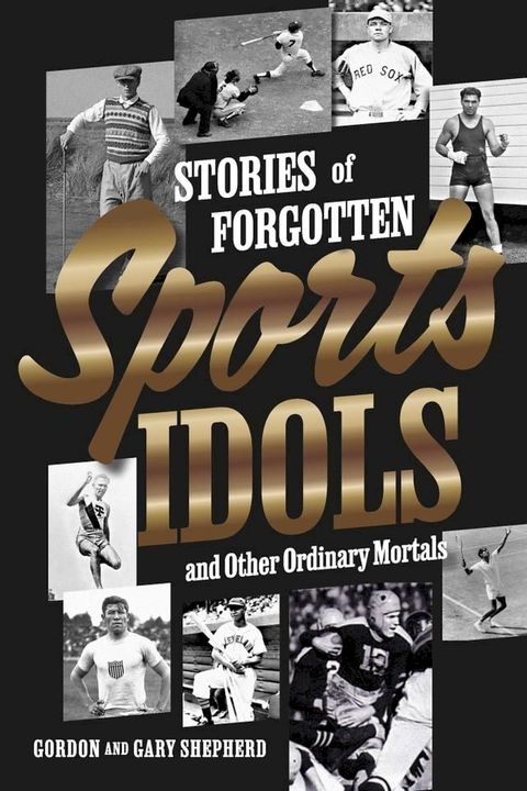 Stories of Forgotten Sports Idols and Other Ordinary Mortals(Kobo/電子書)