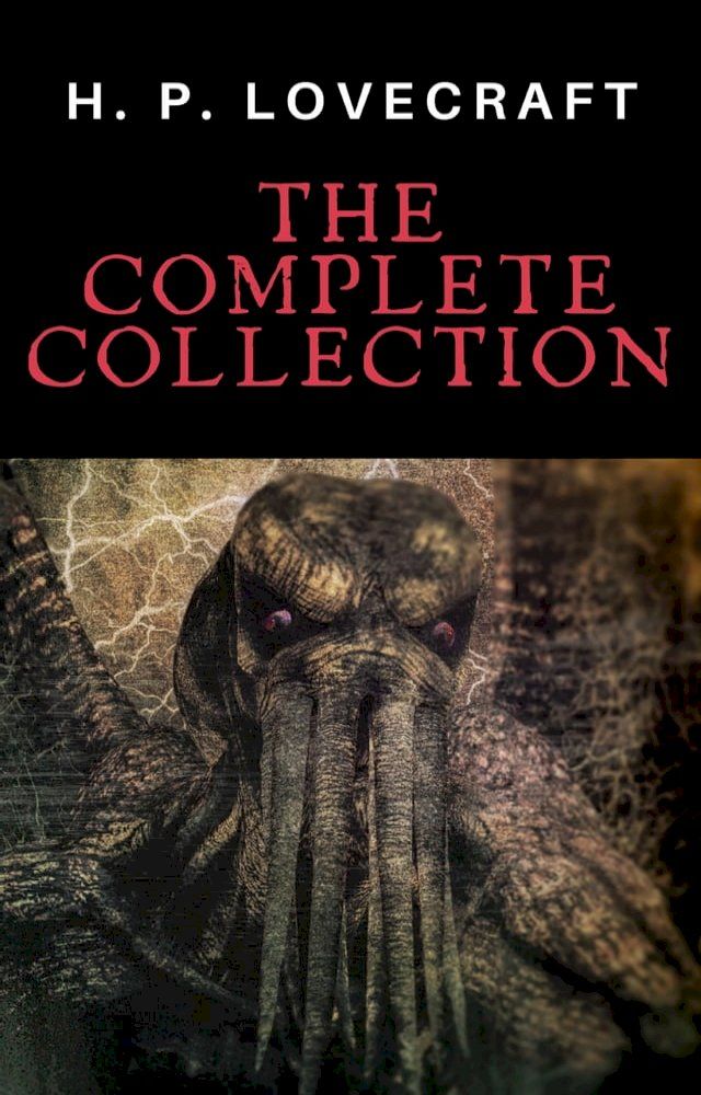  H. P. Lovecraft: The Complete Collection(Kobo/電子書)