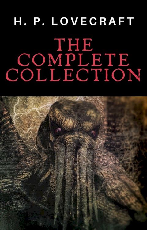 H. P. Lovecraft: The Complete Collection(Kobo/電子書)