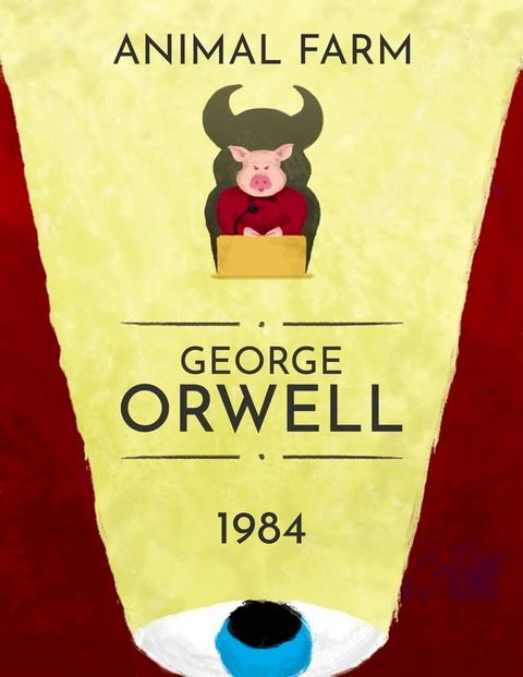 1984, Animal Farm: George Orwell Main Works Collection(Kobo/電子書)