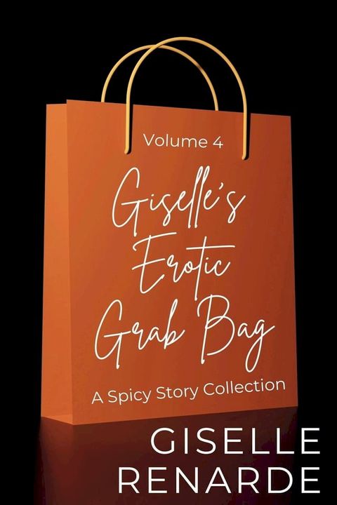 Giselle's Erotic Grab Bag Volume 4(Kobo/電子書)