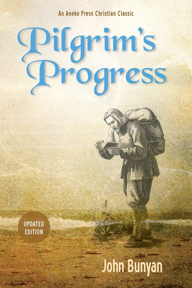  Pilgrim’s Progress (Parts 1 & 2): Updated, Modern English. More than 100 Illustrations.(Kobo/電子書)