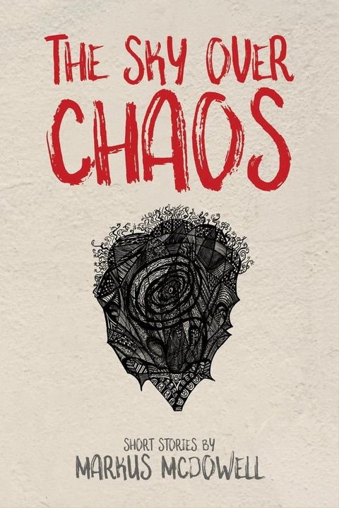 The Sky Over Chaos: Short Stories(Kobo/電子書)