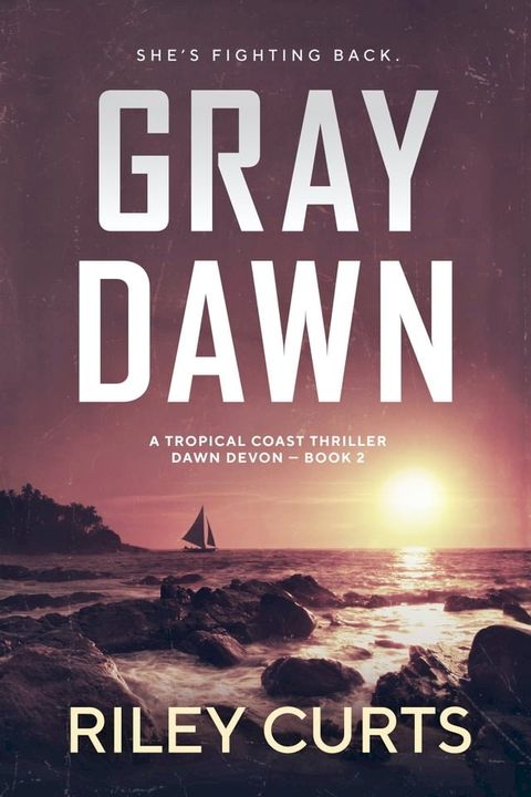 Gray Dawn: A Dawn Devon Adventure(Kobo/電子書)