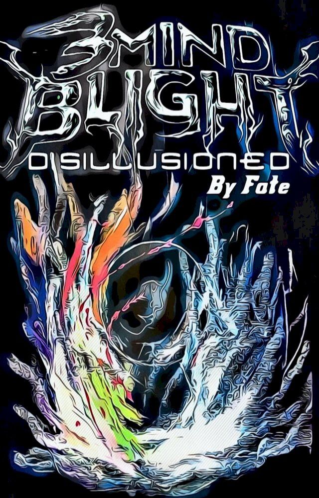  3Mind Blight Disillusioned By Fate(Kobo/電子書)