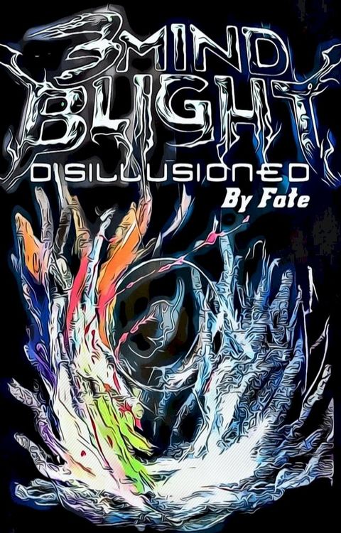 3Mind Blight Disillusioned By Fate(Kobo/電子書)