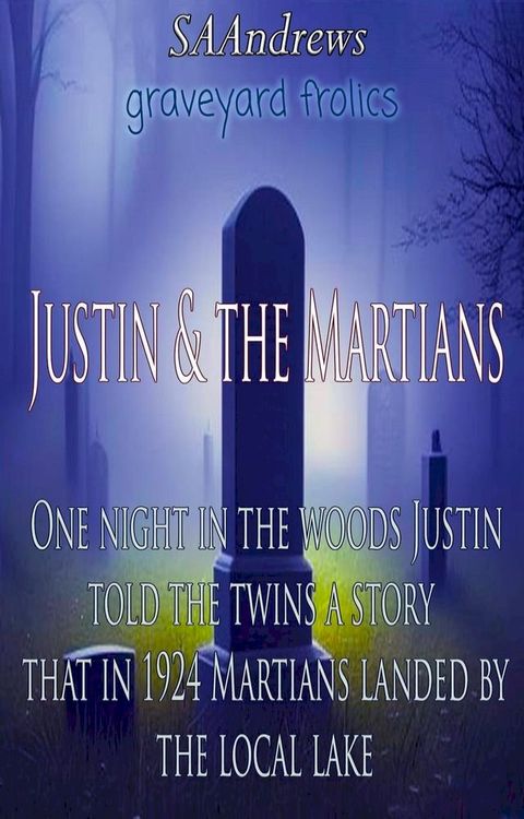 Justin & the Martians - Graveyard Frolics(Kobo/電子書)