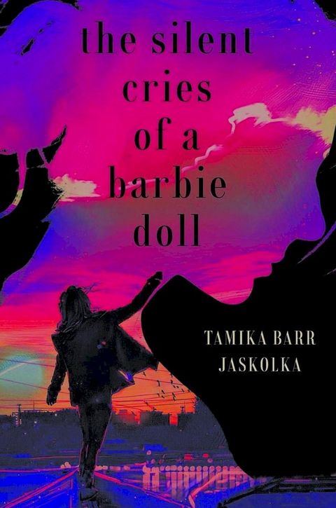 The Silent Cries Of A Barbie Doll(Kobo/電子書)