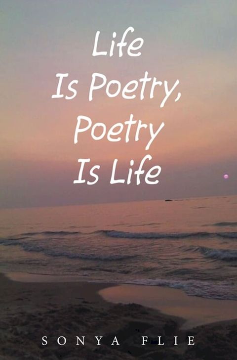 Life Is Poetry, Poetry Is Life(Kobo/電子書)