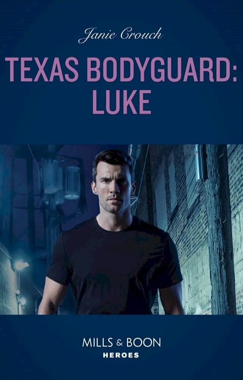 Texas Bodyguard: Luke (San Antonio Security, Book 1) (Mills & Boon Heroes)(Kobo/電子書)